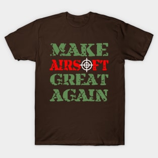 Make Airsoft Great Again! T-Shirt